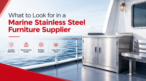 What to Look for in a Marine Stainless Steel Furniture Supplier