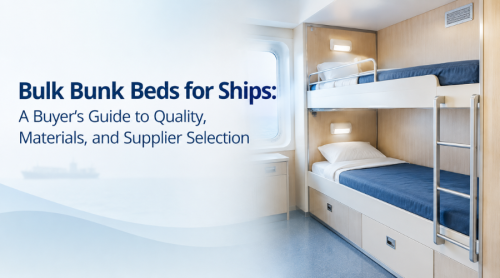 Bulk Bunk Beds for Ships: A Buyer’s Guide to Quality, Materials, and Supplier Selection